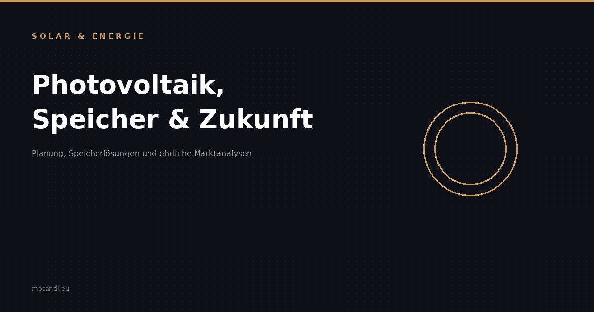 Solar und Energie: Photovoltaik, Speicher und Zukunft